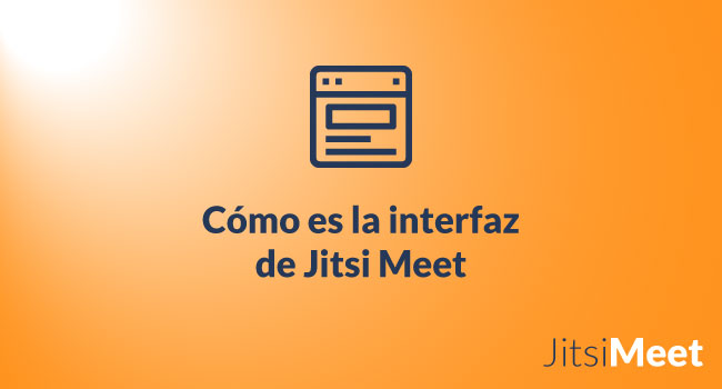 ¿Cómo es el interfaz de Jitsi Meet?